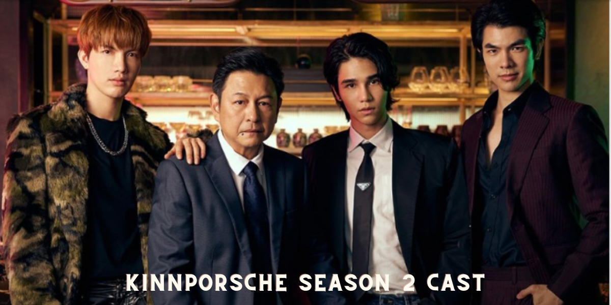 KinnPorsche Season 2 Cast