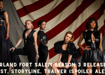 Motherland Fort Salem Season 3 Release Date, Cast, Storyline, Trainer (Spoiler Alert)