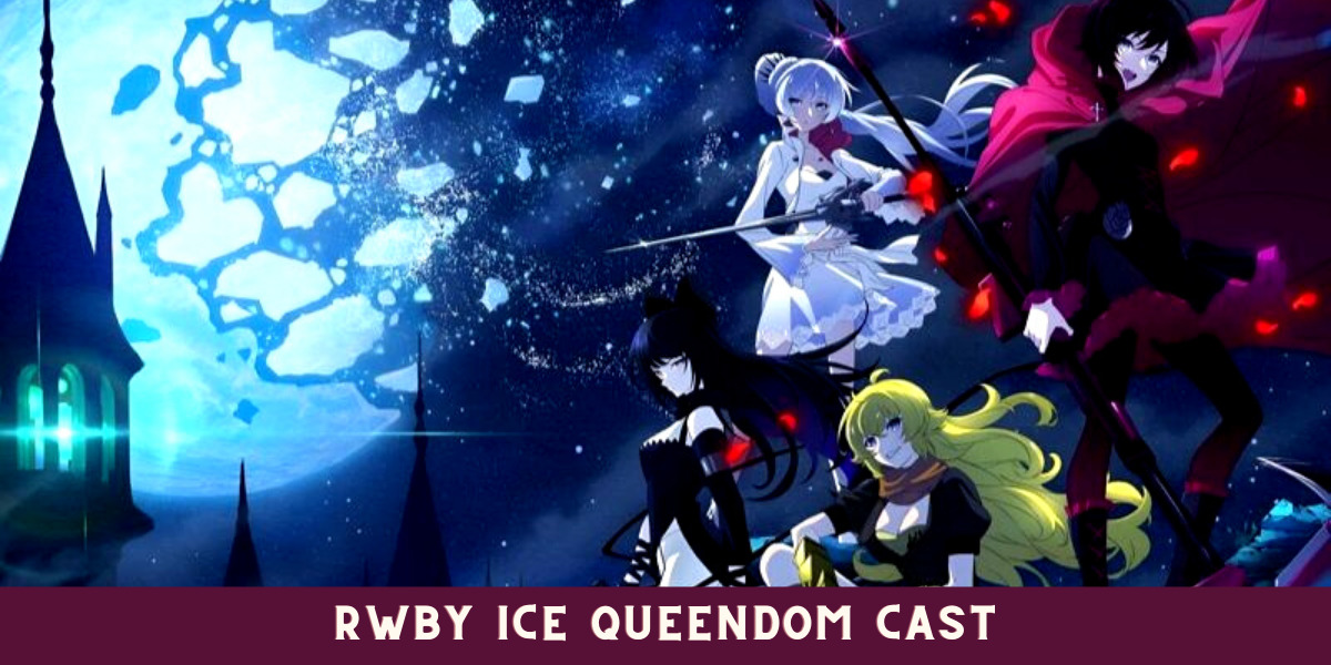 RWBY Ice Queendom Cast