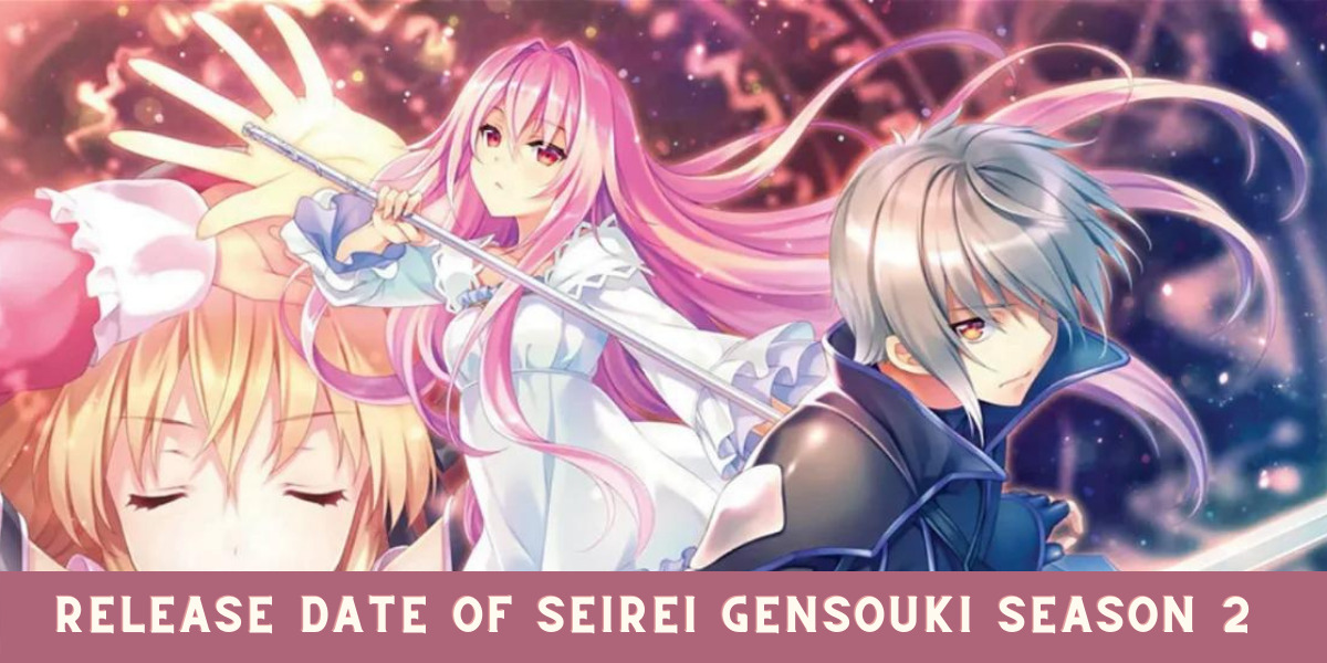 Release date of Seirei Gensouki Season 2 