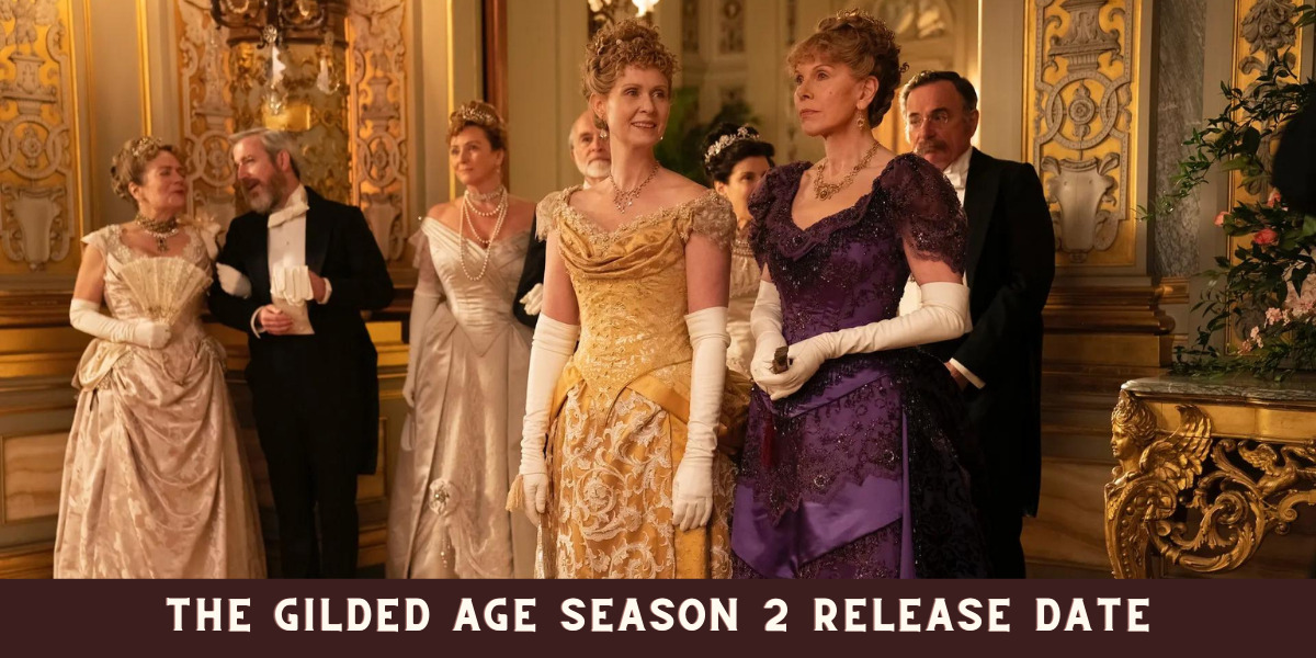 The Gilded Age Season 2 Release Date