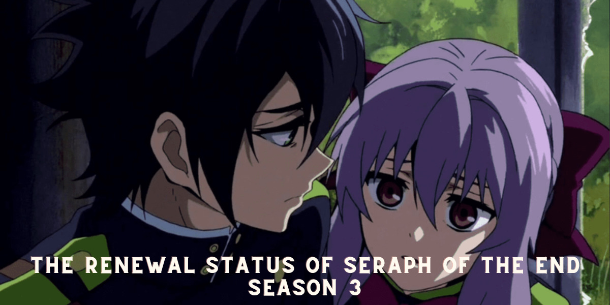 The Renewal Status Of Seraph Of The End Season 3