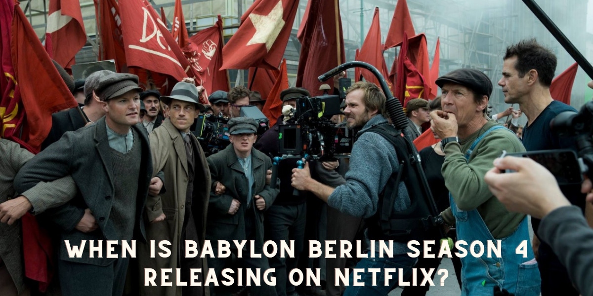 When is Babylon Berlin Season 4 releasing on Netflix?