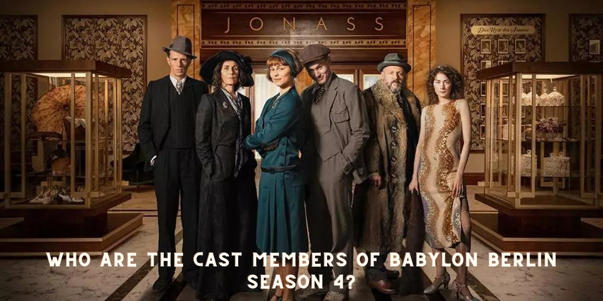 Who are the cast members of Babylon Berlin Season 4?