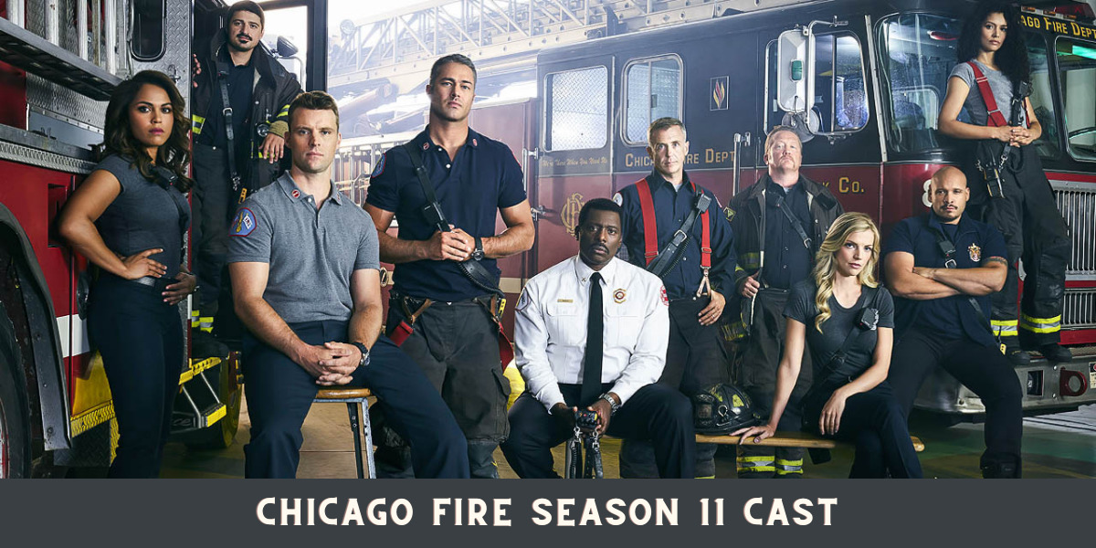 Chicago Fire season 11 Cast