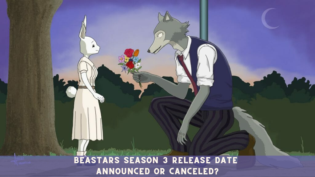 Beastars Season 3 Release Date: Announced or Canceled?