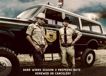 Dark Winds Season 2 Premiere Date - Renewed or Canceled?