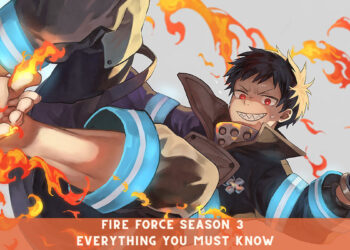 Fire Force Season 3 Everything You Must Know!