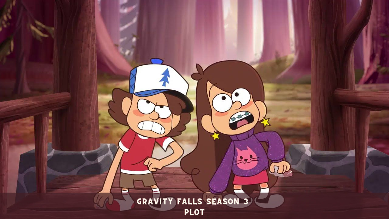 Gravity Falls Season 3 Plot