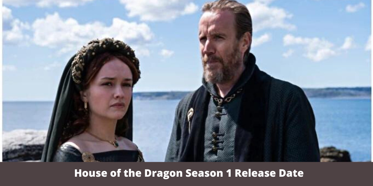 House of the Dragon Season 1 Release Date 