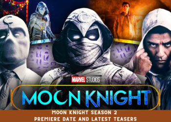 Moon Knight Season 2 Premiere Date and Latest Teasers