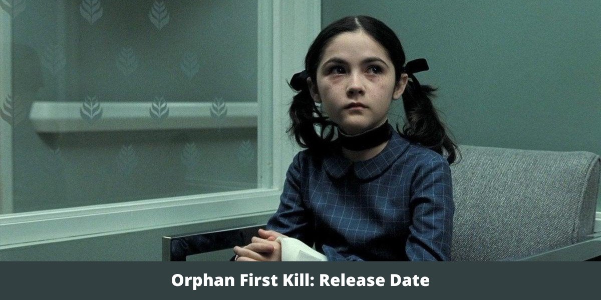 Orphan First Kill: Release Date 