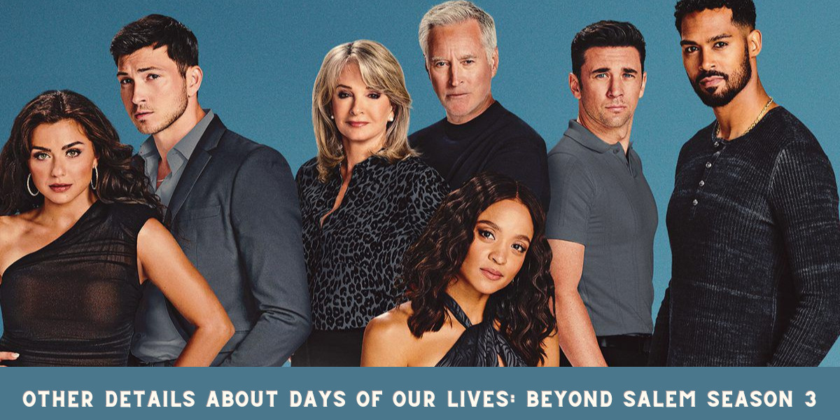 Other details about Days of Our Lives: Beyond Salem Season 3