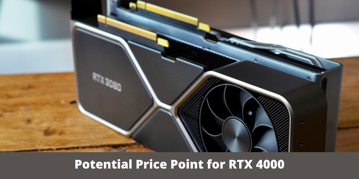 Potential Price Point for RTX 4000