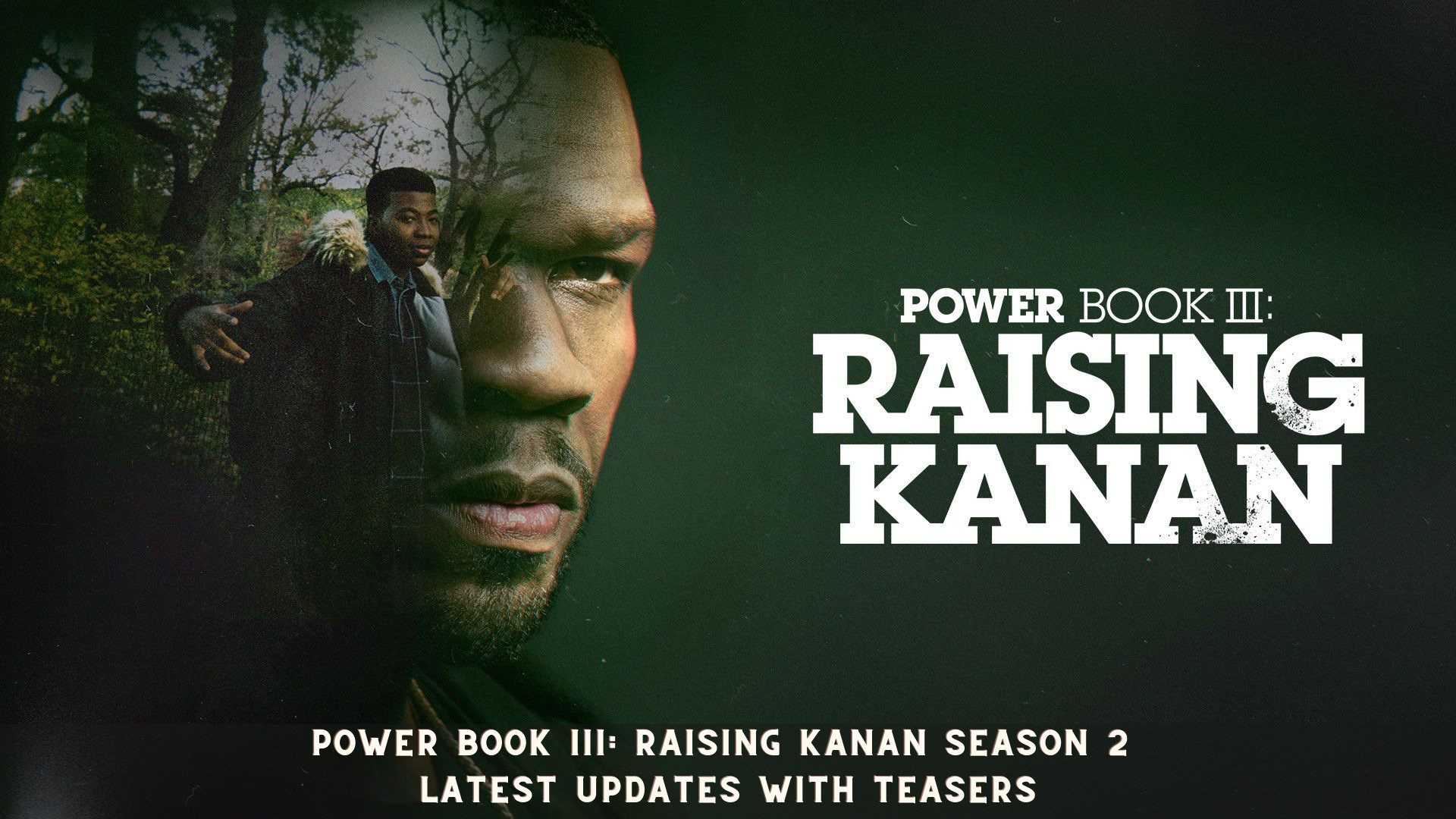 Power Book III: Raising Kanan Season 2 - Latest Updates with Teasers