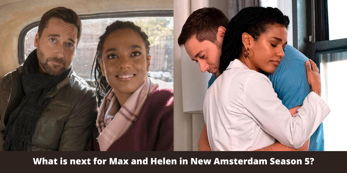 What is next for Max and Helen in New Amsterdam Season 5?