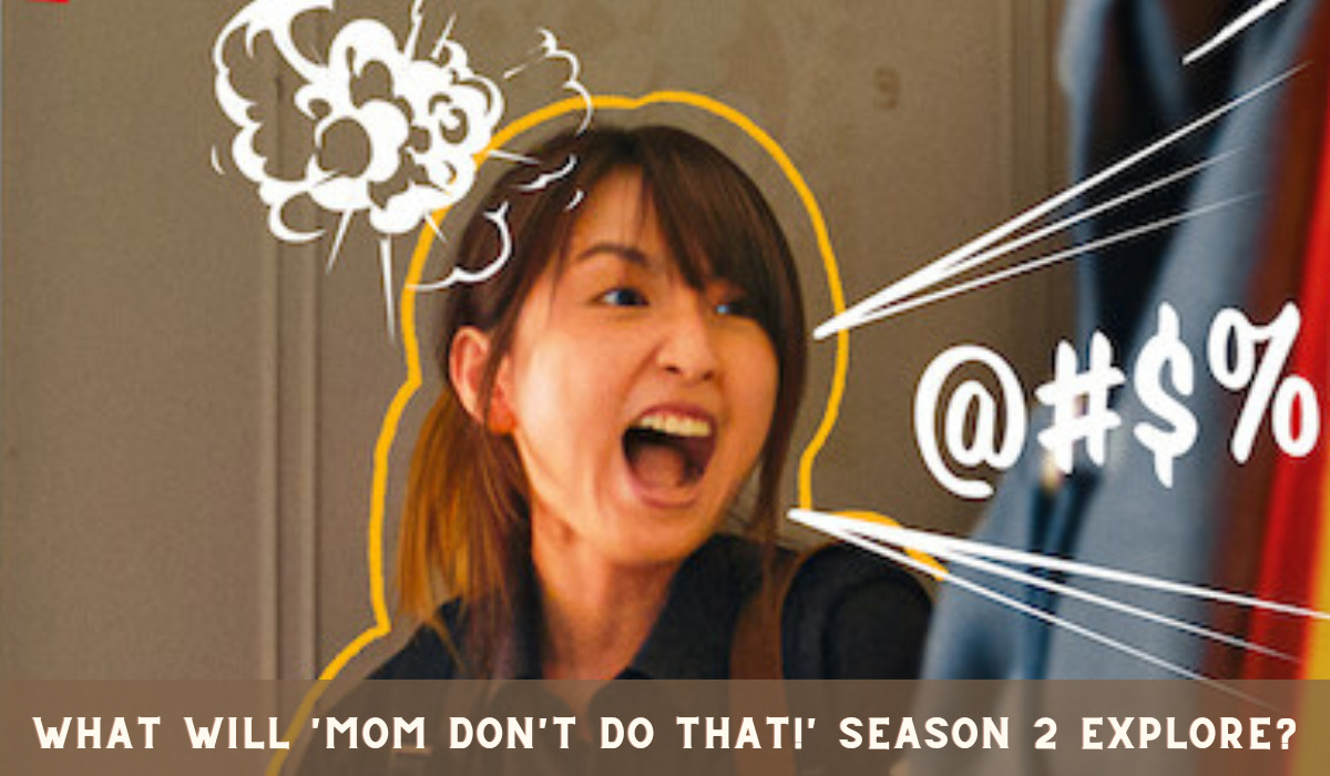 What will Mom Don't Do That Season 2 explore?