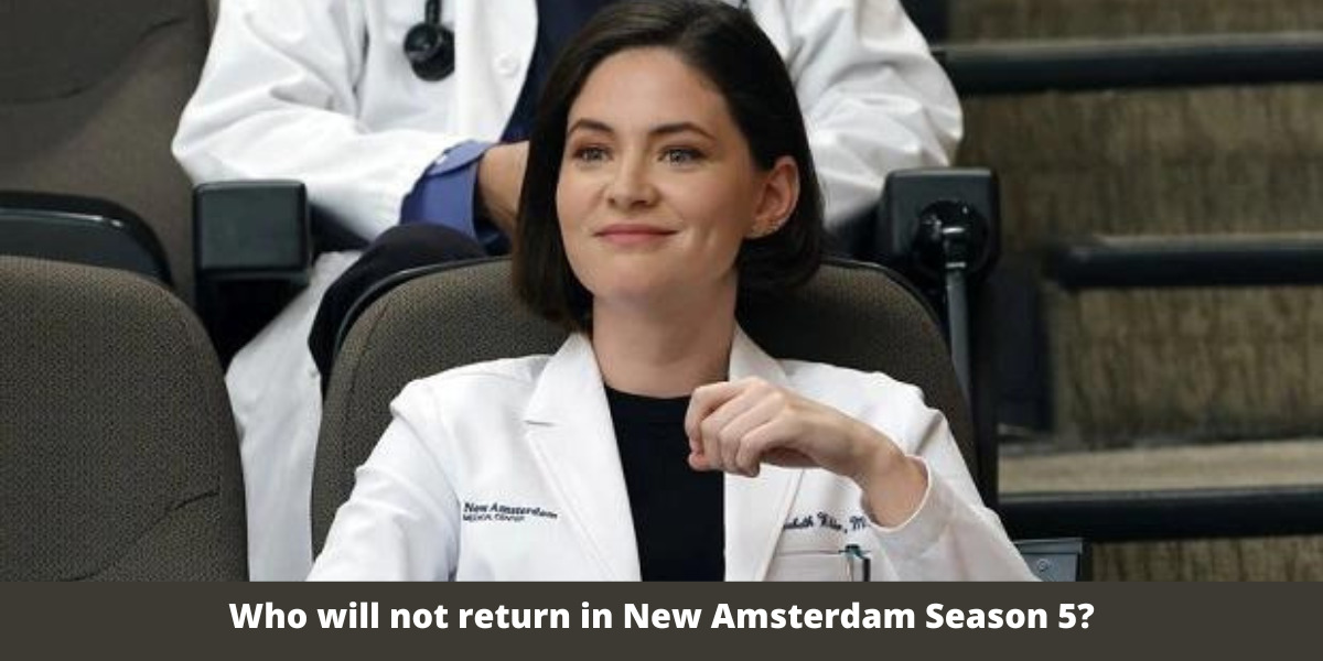 Who will not return in New Amsterdam Season 5?
