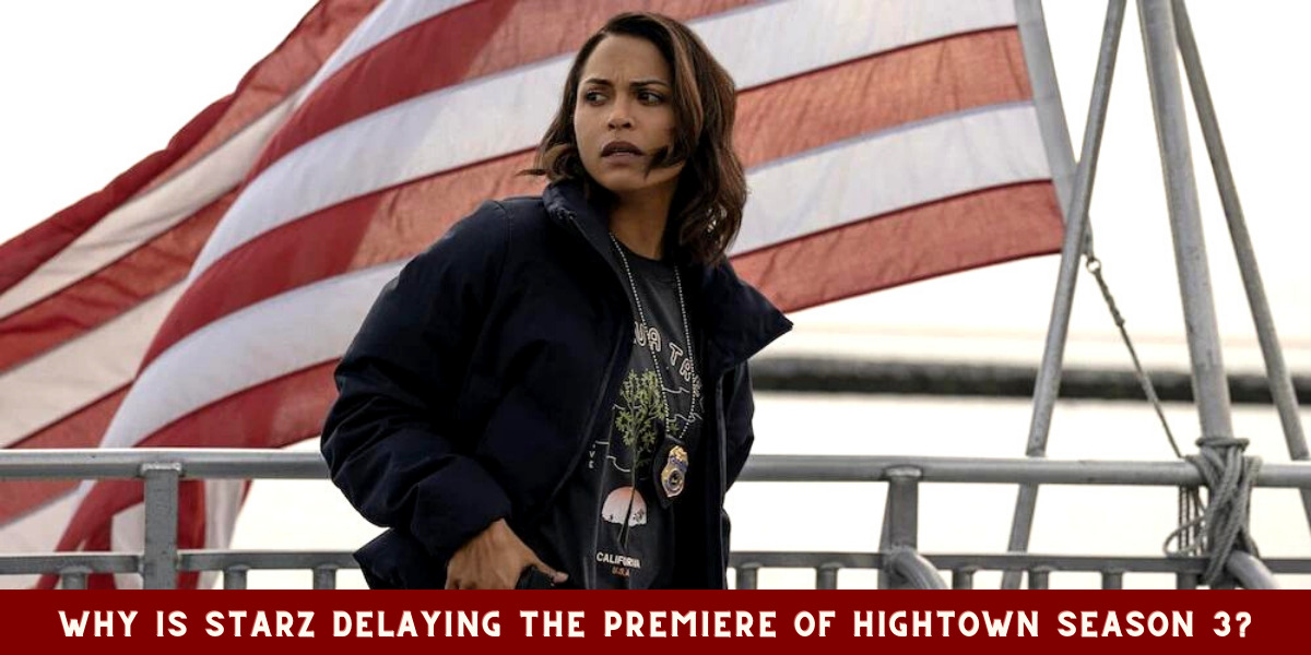 Why is Starz Delaying the Premiere of Hightown Season 3?