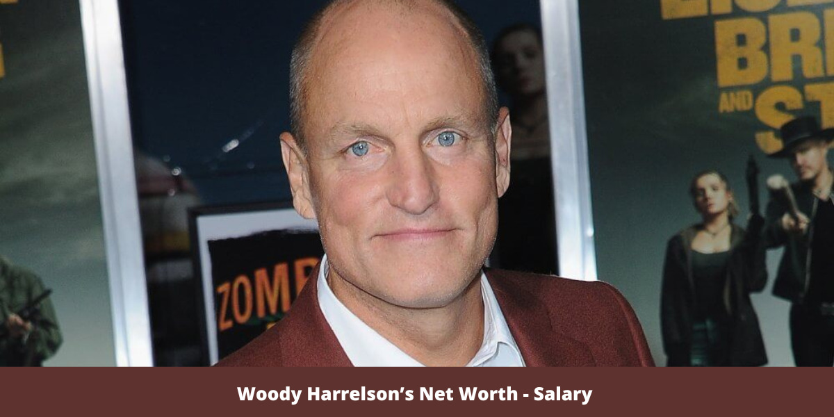 Woody Harrelson’s Net Worth - Salary 