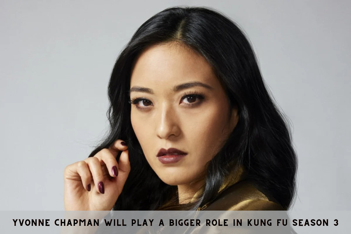 Yvonne Chapman will play a Bigger Role in Kung Fu Season 3