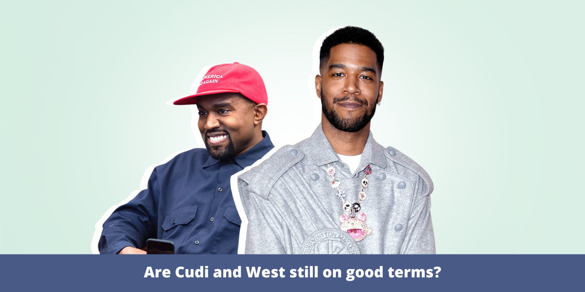 Are Cudi and West still on good terms?