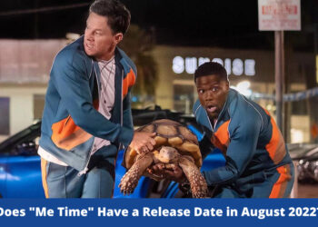 Does "Me Time" Have a Release Date in August 2022?