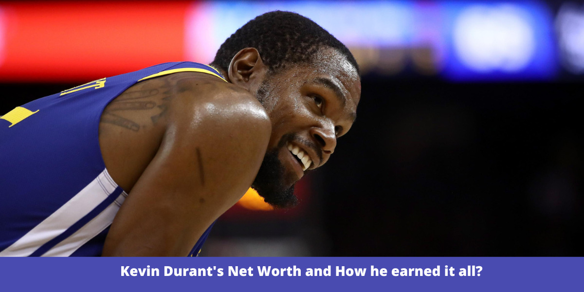 Kevin Durant's Net Worth and How he earned it all?