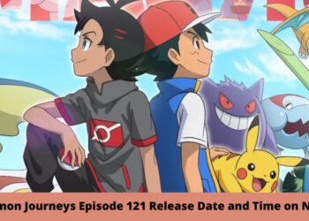 Pokemon Journeys Episode 121 Release Date and Time on Netflix
