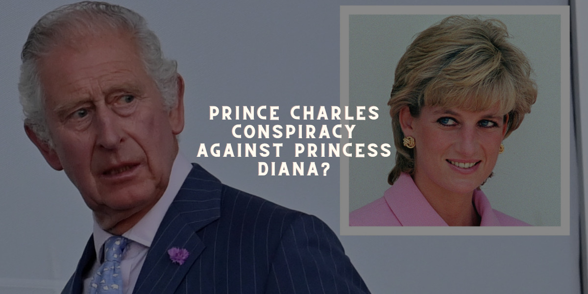 Prince Charles Conspiracy Against Princess Diana?