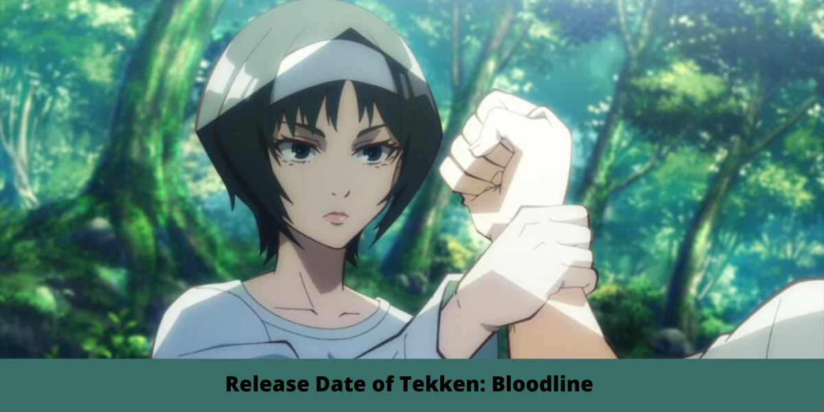 Release Date of Tekken: Bloodline 