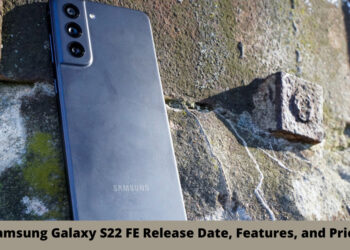 Samsung Galaxy S22 FE Release Date, Features, and Price