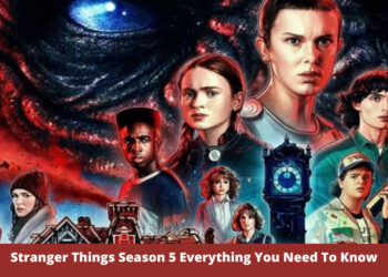 Stranger Things Season 5 Everything You Need To Know