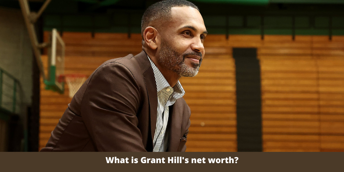 What is Grant Hill's net worth?