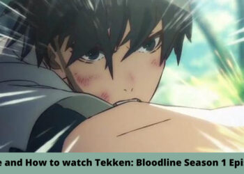 Where and How to watch Tekken: Bloodline Season 1 Episode 1