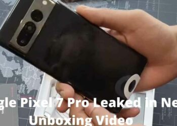 Google Pixel 7 Pro Leaked in New Unboxing Video