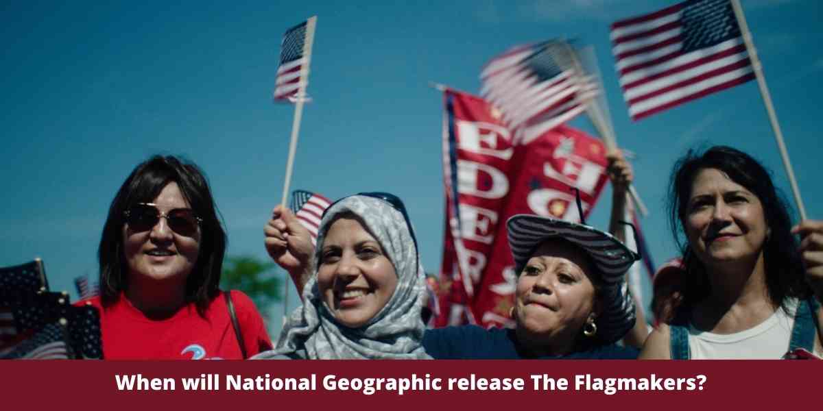 When will National Geographic release The Flagmakers?