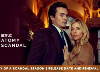 Anatomy of a Scandal Season 2 Release Date and Renewal Updates