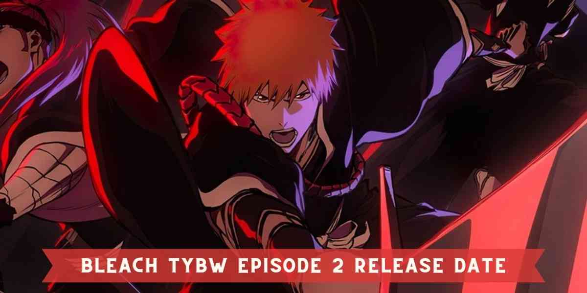 Bleach TYBW Episode 2 Release Date