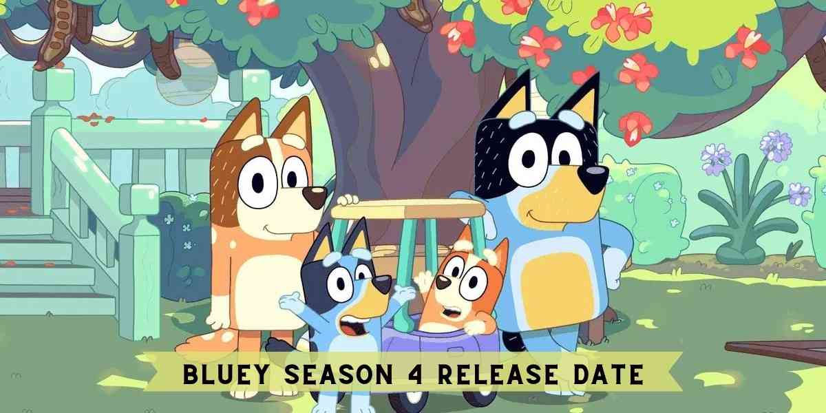 Bluey Season 4 Release Date