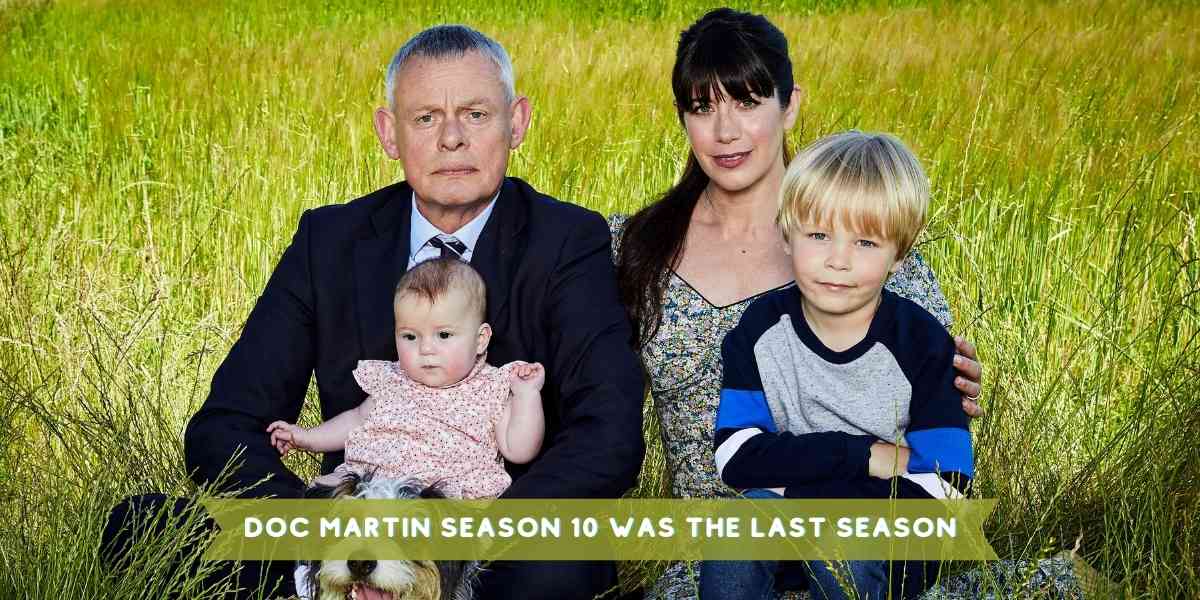 Doc Martin Season 10 Was The Last Season