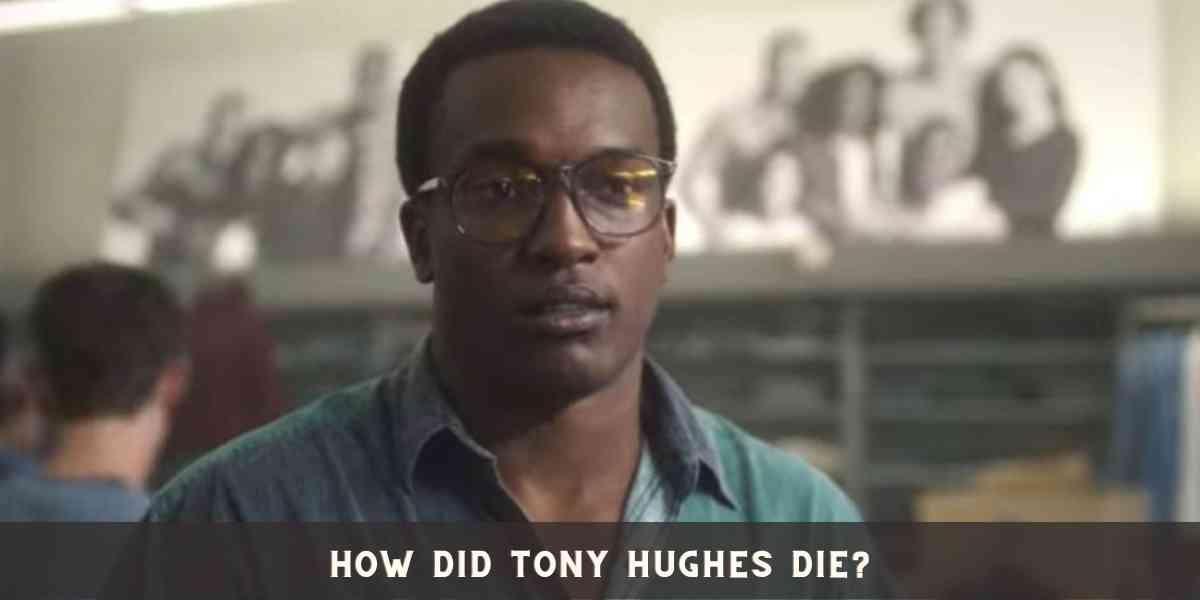 How Did Tony Hughes Die?
