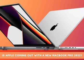 Is Apple Coming Out with a New MacBook Pro 2022?