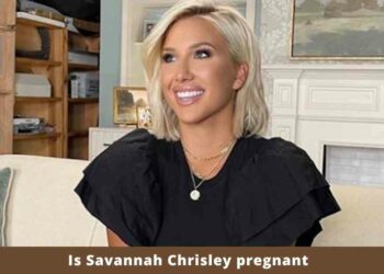 is savannah chrisley pregnant?
