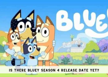 Is there Bluey Season 4 Release Date yet?