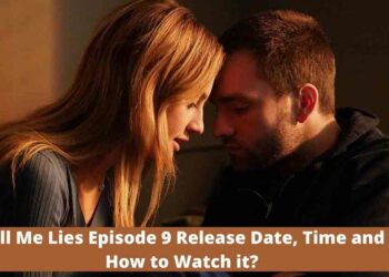 Tell Me Lies Episode 9 Release Date, Time and How to Watch it?
