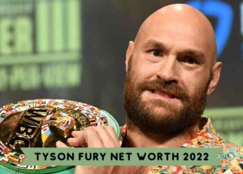 Tyson Fury Net Worth 2022