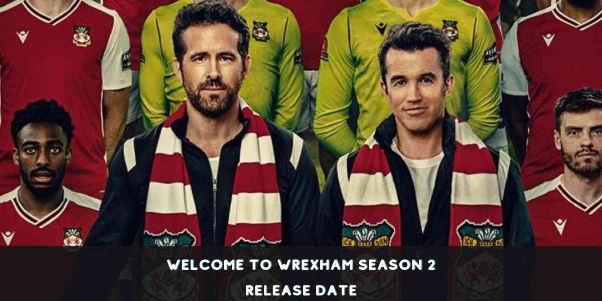 Welcome to Wrexham Season 2 Release Date