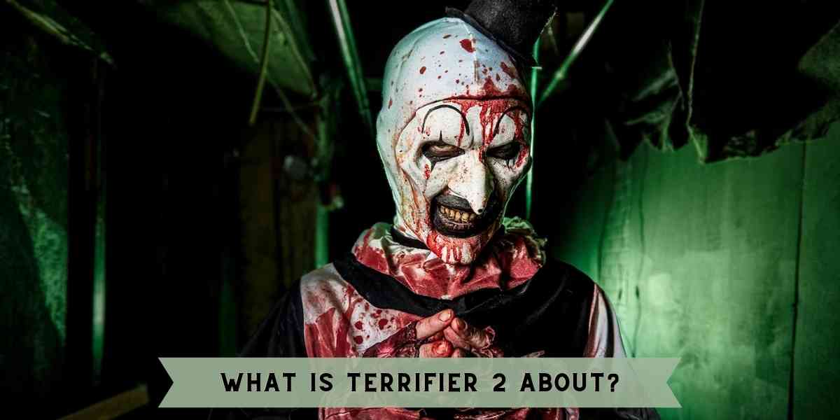 What is Terrifier 2 About?