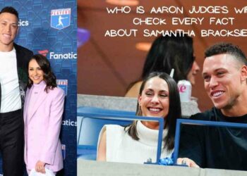 Who is Aaron Judge's Wife? Check Every Fact About Samantha Bracksieck!